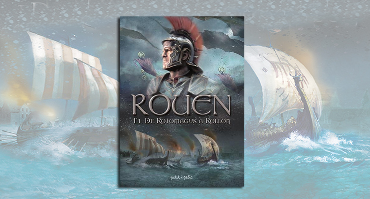 Rouen, de Rotomagus &agrave; Rollon