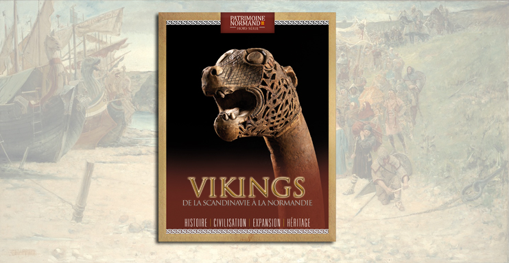 Les Vikings - De la Scandinavie  &agrave; la Normandie