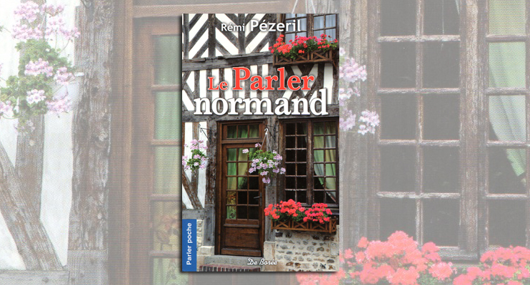 Le parler normand de R&eacute;mi P&eacute;zeril