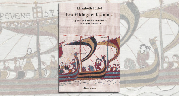 Les Vikings et des mots - L'apport de l'ancien scandinave &agrave; la langue fran&ccedil;aise