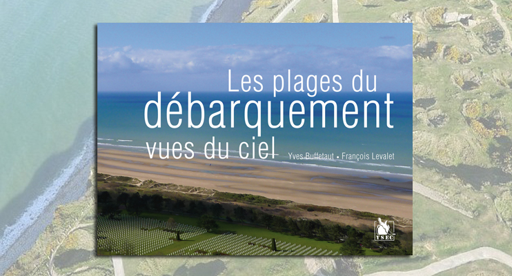 Les plages du d&eacute;barquement vues du ciel