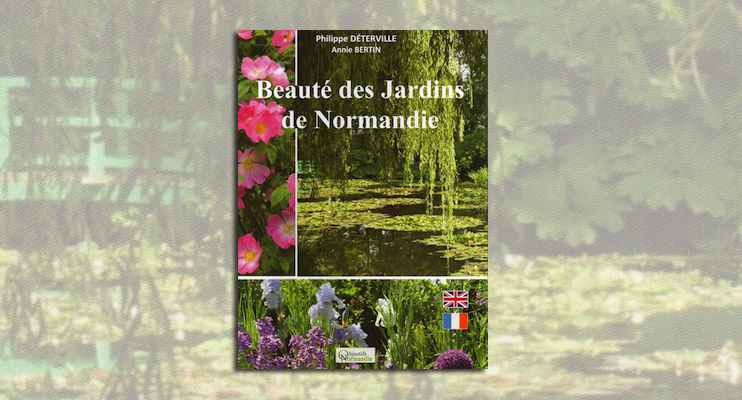 Beaut&eacute; des jardins de Normandie