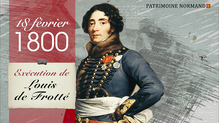 18 f&eacute;vrier 1800 : ex&eacute;cution de Louis de Frott&eacute;